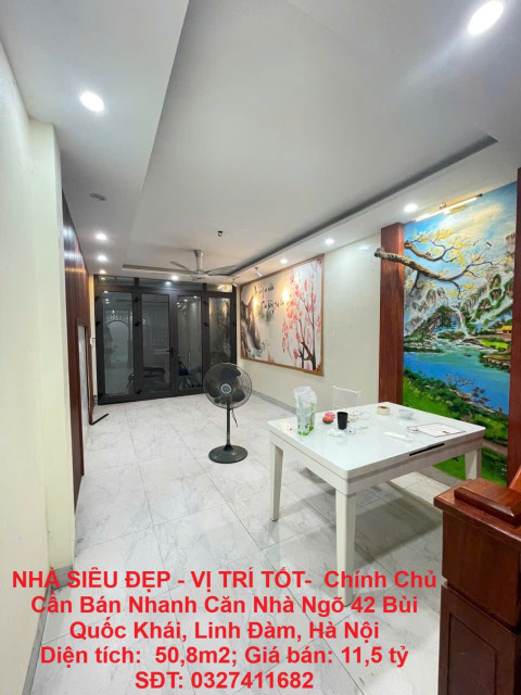 NHÀ SIÊU ĐẸP - VỊ TRÍ TỐT-  Chính Chủ Cần Bán Nhanh Căn Nhà Ngõ 42 Bùi Quốc Khái, Linh Đàm, Hà Nội