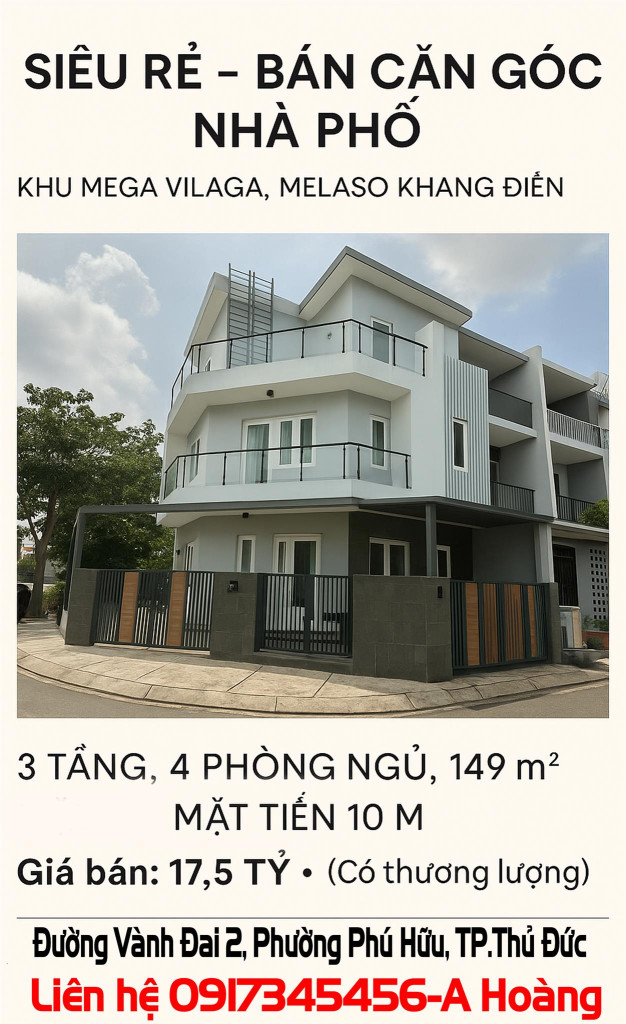 SIÊU RẺ- BÁN CĂN GÓC NHÀ PHỐ KHU MEGA VILAGA, MELASO KHANG ĐIỀN 3TẦNG, 4PN, 149M2, MẶT TIỀN 10M