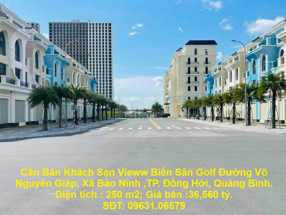 Cần Bán Khách Sạn Vieww Biển Sân Golf Đường Võ Nguyên Giáp, Xã Bảo Ninh ,TP. Đồng Hới, Quảng Bình.