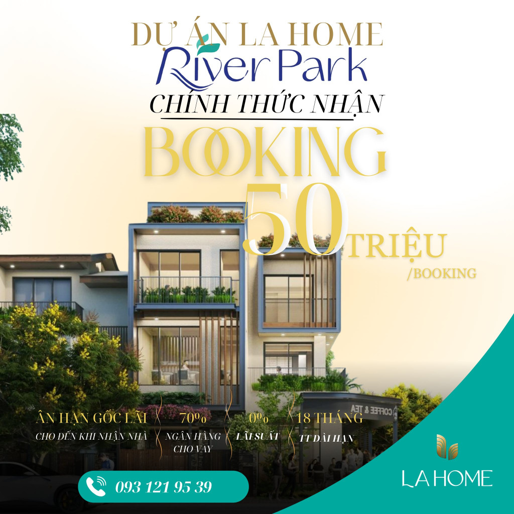 CHÍNH THỨC NHẬN BOOKING PHÂN KHU RIVER PARK – VỊ TRÍ VÀNG DỰ ÁN LA HOME